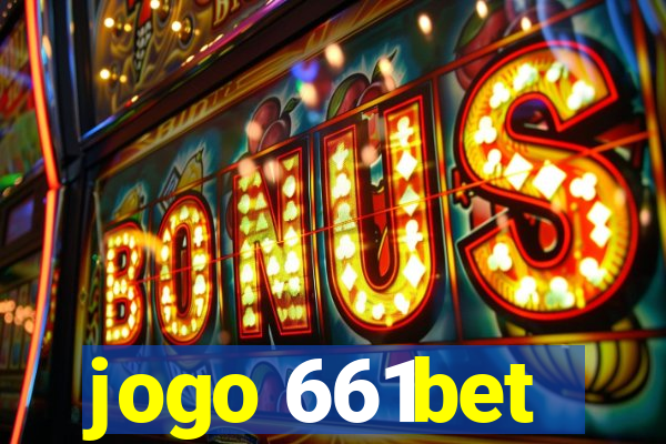 jogo 661bet